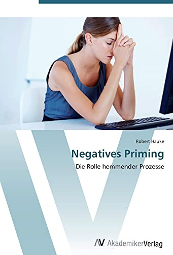 Negatives Priming: Die Rolle hemmender Prozesse (German Edition)
