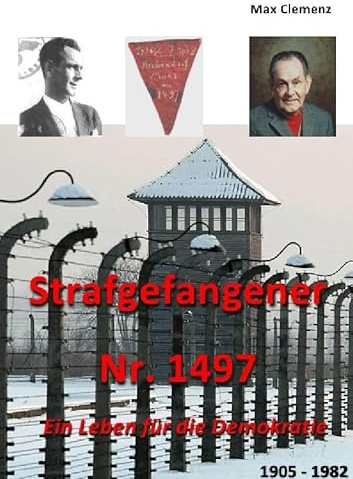 Strafgefangener Nr. 1497: Ein Leben für die Demokratie