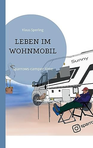Leben im Wohnmobil: sparrows-camper-time (LEBEN IM WOHNWOBIL)