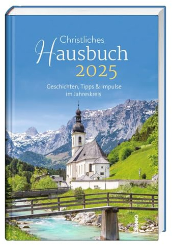 Christliches Hausbuch 2025: Geschichten, Tipps & Impulse im Jahreskreis