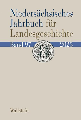 Niedersächsisches Jahrbuch für Landesgeschichte: Neue Folge der »Zeitschrift des Historischen Vereins für Niedersachsen«