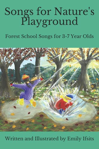 Songs for Nature's Playground: Forest School Songs for 3-7 Year Olds: 1
