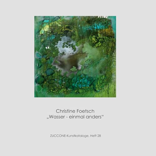 Christine Foetsch: Wasser - einmal anders