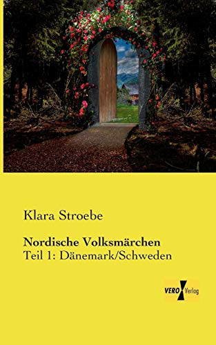 Nordische Volksmaerchen: Teil 1: Daenemark/Schweden: Teil 1: Dänemark/Schweden