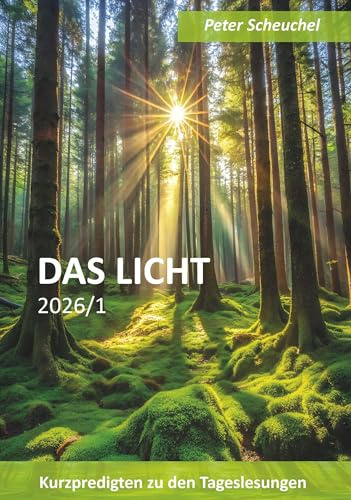 DAS LICHT 2026/1: Kurzpredigten zu den Tageslesungen