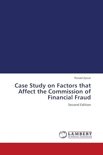 Case Study on Factors that Affect the Commission of Financial Fraud: Second Edition