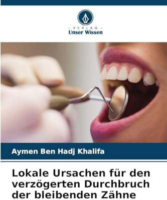 Lokale Ursachen für den verzögerten Durchbruch der bleibenden Zähne