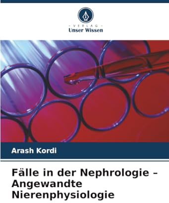 Fälle in der Nephrologie – Angewandte Nierenphysiologie
