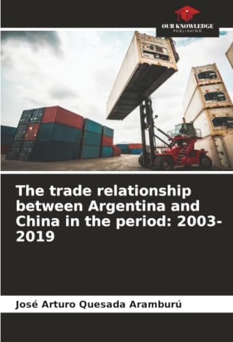 The trade relationship between Argentina and China in the period: 2003-2019