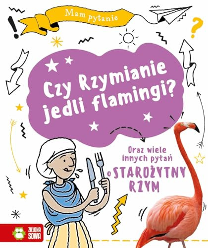 Mam pytanie. Czy Rzymianie jedli flamingi?