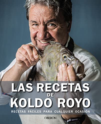 Las recetas de Koldo Royo: Recetas fáciles para cualquier ocasión (Libros singulares)