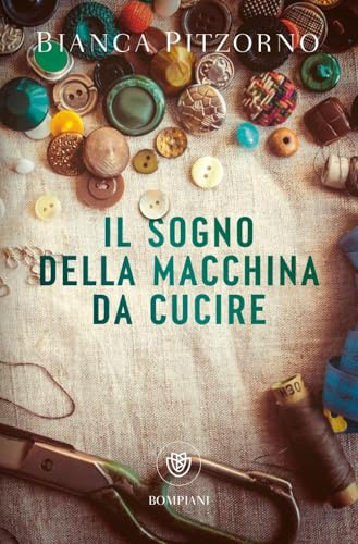 Il sogno della macchina da cucire (Tascabili Narrativa)