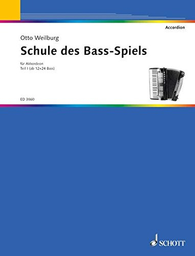 Schule des Bass-Spiels: Teil 1: ab 12 und 24 Bass. Band 1. Akkordeon.
