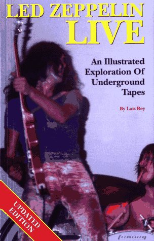 Led Zeppelin Live: An Illustrated Exploration of Underground Tapes