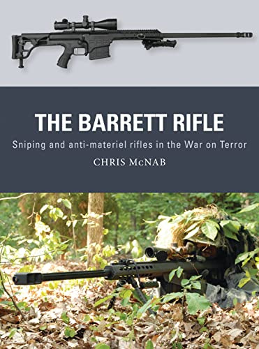 The Barrett Rifle: Sniping and anti-materiel rifles in the War on Terror: 45 (Weapon)