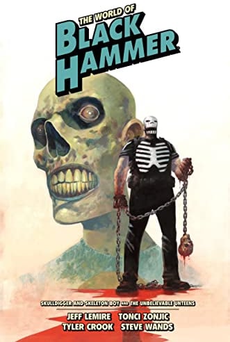 The World of Black Hammer Library Edition Volume 4: Skulldigger and Skeleton Boy and the Unbelievable Unteens