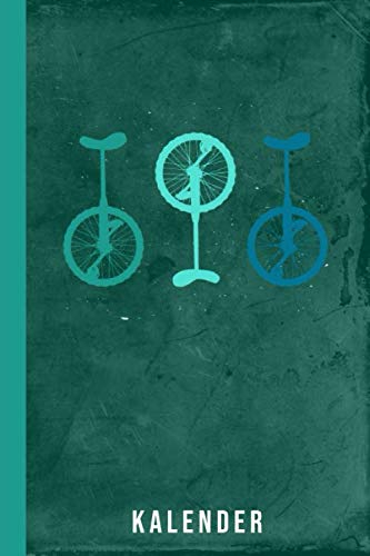 Kalender: Einrad fahren Terminplaner (Radsport Kalenderbuch, Band 1)