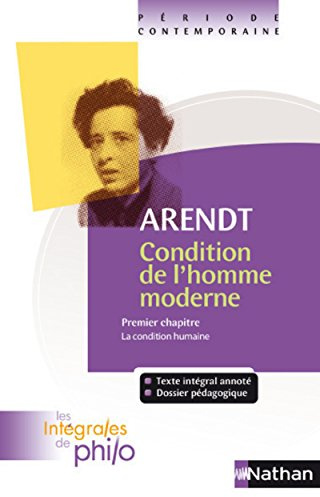 Les intégrales de Philo - Arendt, Condition de l'homme moderne: Premier chapitre, La condition humaine