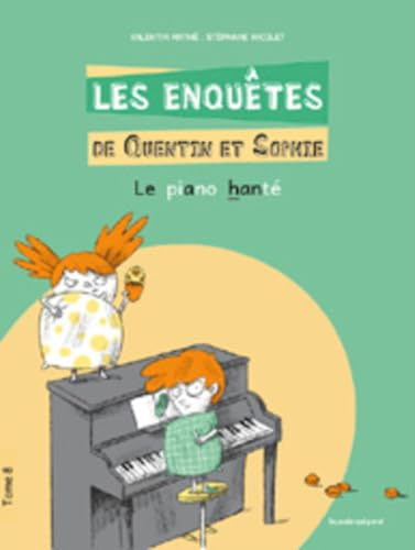 Les Enquêtes de Quentin et Sophie - Tome 8 Le Piano hanté (8)