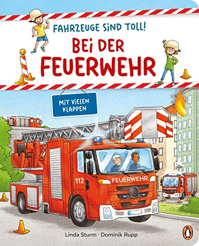 Fahrzeuge sind toll! - Bei der Feuerwehr: Pappbilderbuch mit Klappen für Kinder ab 2 Jahren (Die Fahrzeuge-sind-toll-Reihe, Band 2)