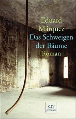 Das Schweigen der Bäume: Roman (dtv premium)