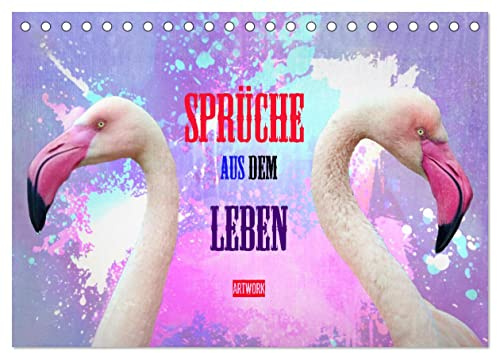 Sprüche aus dem Leben - Artwork (Tischkalender 2026 DIN A5 quer), CALVENDO Monatskalender: Sprüche kunstvoll bebildert (CALVENDO Kunst)