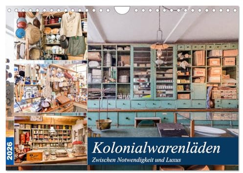 Kolonialwarenläden Zwischen Notwendigkeit und Luxus (Wandkalender 2026 DIN A4 quer), CALVENDO Monatskalender: Einkaufen in der Vergangenheit (CALVENDO Orte)
