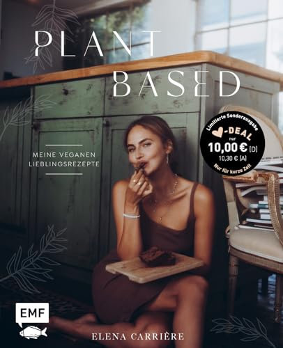 Plant Based mit Elena Carrière: Meine veganen Lieblingsrezepte