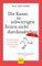 Die Kunst, in schwierigen Zeiten nicht durchzudrehen: Geniale Strategien für mehr Stärke und Gelassenheit im Alltag (Lebenshilfe Selbstcoaching)