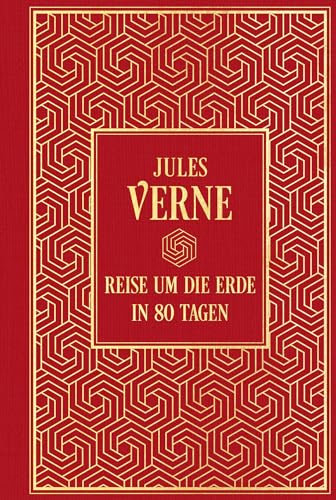 Reise um die Erde in 80 Tagen: Mit den Illustrationen der Originalausgabe: Leinen mit Goldprägung