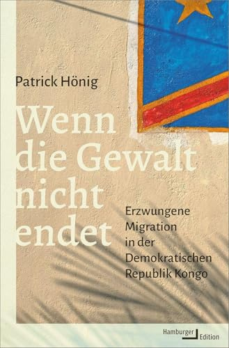 Wenn die Gewalt nicht endet: Erzwungene Migration in der Demokratischen Republik Kongo