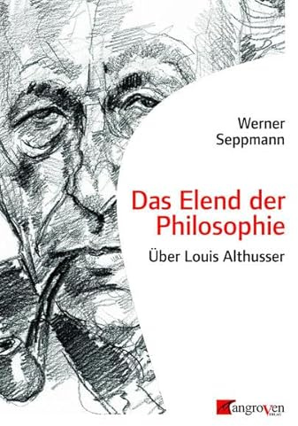 Das Elend der Philosophie: Über Louis Althusser