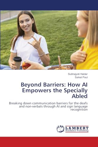 Beyond Barriers: How AI Empowers the Specially Abled: Breaking down communication barriers for the deafs and non-verbals through AI and sign language recognition