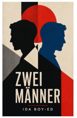 Zwei Männer: Psychologischer Gesellschaftsroman über Liebe, Pflicht und bürgerliche Moral in der wilhelminischen Zeit