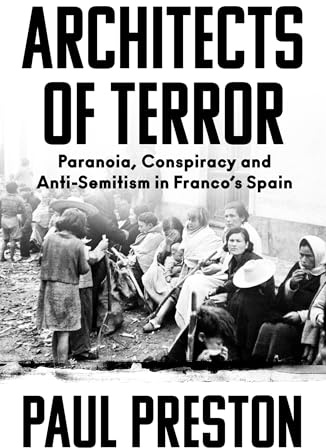 Architects of Terror: Paranoia, Conspiracy and Anti-Semitism in Franco’s Spain