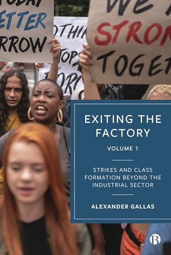 Exiting the Factory (Volume 1): Strikes and Class Formation beyond the Industrial Sector
