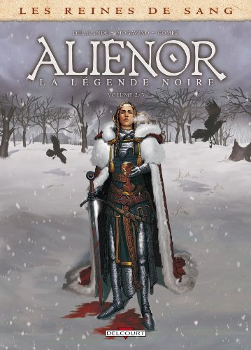 Les Reines de sang - Aliénor, La Légende noire T02 (2): Tome 2