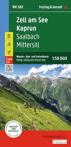 Zell am See - Kaprun - Saalbach (382): Saalbach - Mittersill, mit APP, wasserfest und reißfest (Wander-Rad-Freizeitkarte): WK 382 1:50,000