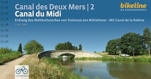 Canal des Deux Mers 2 Canal du Midi: Entlang des Weltkulturerbes von Toulouse ans Mittelmeer - Mit Canal de la Robine , 366 km, 1:50.000, GPS-Tracks ... (Bikeline Radtourenbücher)