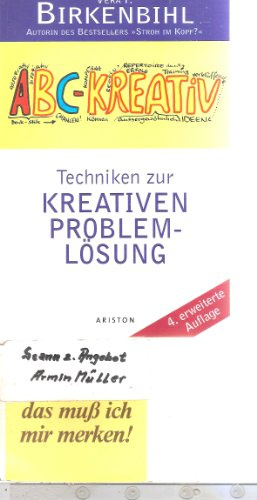 ABC Kreativ: Techniken zur kreativen Problemlösung