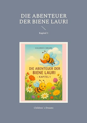 Die Abenteuer der Biene Lauri: Kapitel 1