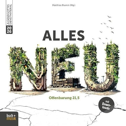 alles neu: Offenbarung 21,5 (Jugendgottesdienstmaterial)