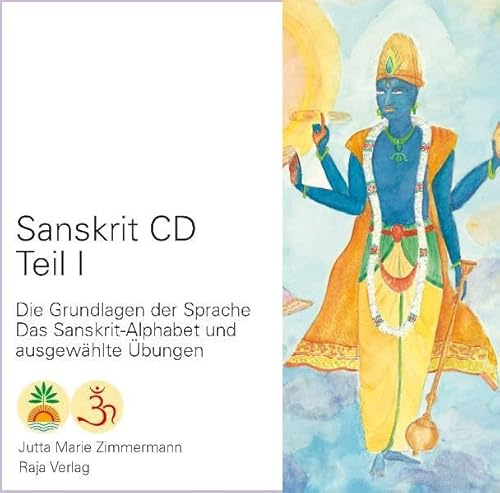 Sanskrit CD Teil I: Die Grundlagen der Sprache. Das Sanskrit-Alphabet und ausgewählte Übungen