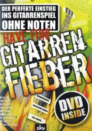 Gitarrenfieber, m. DVD: Der perfekte Einstieg ins Gitarrenspiel ohne Noten. Mit Songs von Metallica, Limp Bizkit, Beach Boys u. a.