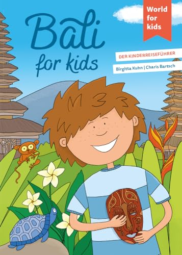 Bali for kids: Der Kinderreiseführer. Wissenswertes über Land und Leute. Mitmachbuch mit viel Platz zum Kreativsein für den nächsten Familienurlaub. ... den nächsten Familienurlaub. Für Kinder ab 6)