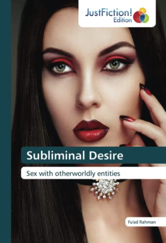 Subliminal Desire: Sex with otherworldly entities