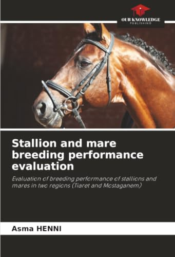 Stallion and mare breeding performance evaluation: Evaluation of breeding performance of stallions and mares in two regions (Tiaret and Mostaganem)