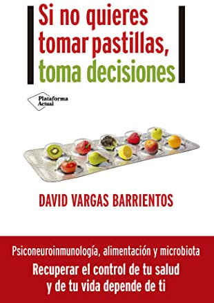 Si no quieres tomar pastillas, toma decisiones (ACTUAL)