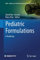 Pediatric Formulations: A Roadmap (AAPS Advances in the Pharmaceutical Sciences Series, Band 11)