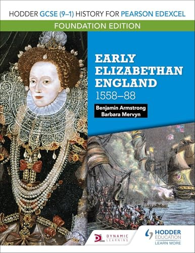Hodder GCSE (9–1) History for Pearson Edexcel Foundation Edition: Early Elizabethan England 1558–88